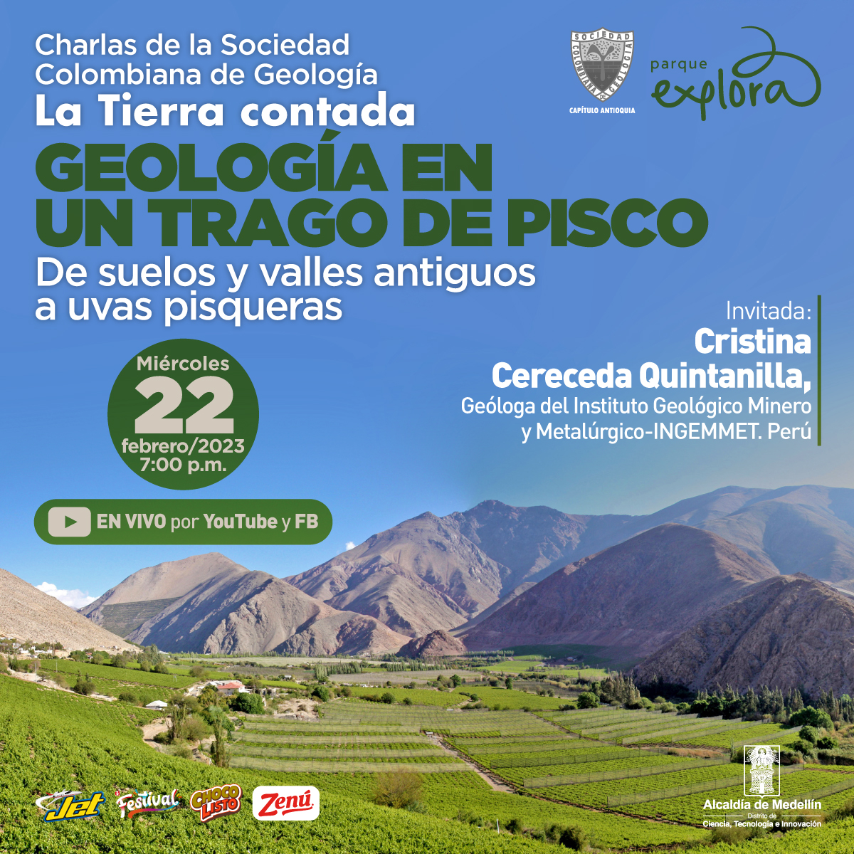 Foto. Sobre un cielo claro y despejado, en la parte inferior de la imagen aparece un campo abierto y plano en el que se observan algunas franjas. Al fondo varias montañas que se sobreponen. En la parte superior de la imagen texto que dice: "Charlas de la Sociedad Colombiana de Geología. La Tierra contada. Geología en un trago de pisco. De suelos y valles antiguos a uvas pisqueras. Miércoles 22 de febrero de 2023 a las 7 de la noche. En vivo por YouTube y Facebook. Invitada: Cristina Cereceda Quintanilla, geóloga del Instituto Geológico Minero y Metalúrgico-INGEMMET. Perú".