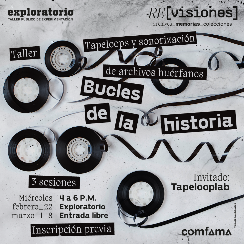 Fotografía. Aparecen cintas de casete en desorden y haciendo bucles. En el centro de la imagen texto que dice: "Taller. Tapeloops y sonorización de archivos huérfanos. Bucles de la historia. Invitado: Tapelooplab. 3 sesiones. Miércoles 22 de febrero, y 1 y 8 de marzo. De 4 a 6 de la tarde. Exploratorio. Entrada libre con inscripción previa".