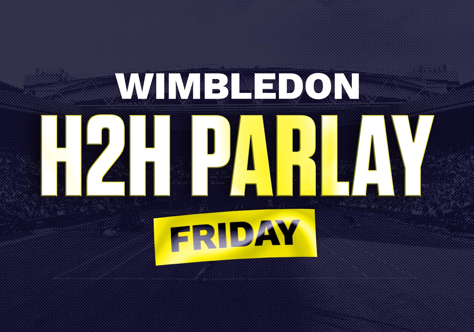 +117 Wimbledon Matchups Parlay for Friday, July 14, 2022