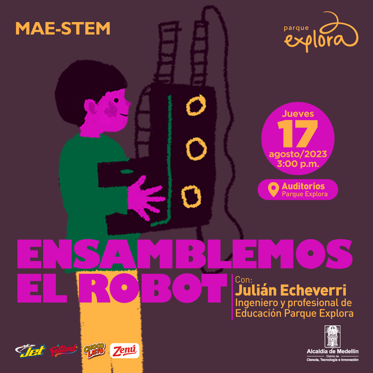 Ilustración. De perfil y en plano medio, una persona toca un instrumento en forma de letra ele, del que salen varios cables. Abajo un texto dice: "Ensamblemos el robot". Debajo otro texto dice: "Con Julián Echeverri. ingeniero y profesional de Educación Parque Explora". Encima del título, a la derecha y en un círculo, otro texto dice: "Jueves 17 de agosto de 2023 a las 3 de la tarde. Auditorios Parque Explora".