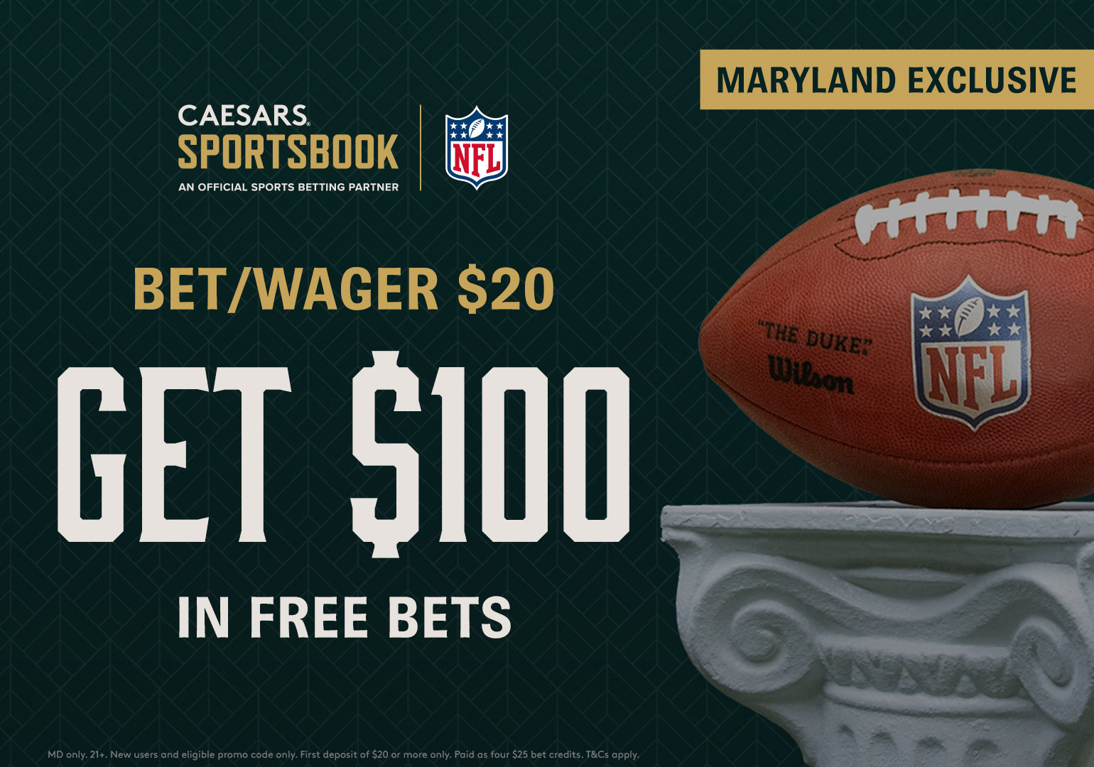 Maryland Launch Exclusive: Caesars Sportsbook Bet $20 & Win $100