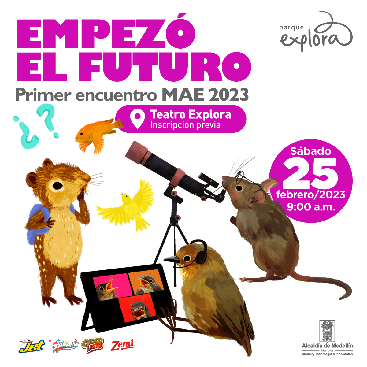 Ilustración. En la parte inferior de la imagen un pajarito con audífonos está sentado frente a una tablet que muestra en la pantalla 3 cuadros, cada uno con un pajarito en primer plano con el pico abierto. Al lado del pajarito un ratón con gafas mira a través de un telescopio. Frente a ellos una paca está de pie con un morral en la espalda y tiene una mano apoyada en su rostro indicando intriga. Sobre la paca vuela un pájaro pequeñito amarillo, pasa un pez naranjado y hay dos signos de interrogación. En la parte superior texto que dice: "Empezó el futuro. Primer encuentro MAE 2023. Teatro Explora. Inscripción previa. Sábado 25 febrero de 2023, 9 de la mañana".