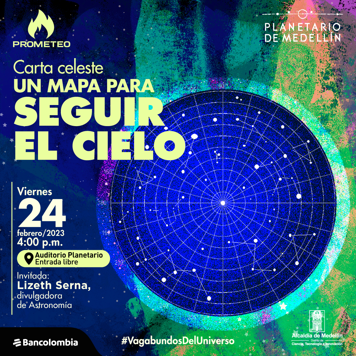 Ilustración. Sobre un fondo en tonos azules y verdes en el centro de la imagen una carta celeste, un objeto circular con varias líneas concéntricas que inician pequeñas en el centro y se hacen más grandes hasta llegar al borde del círculo. También hay puntos blancos de diferentes tamaños unidos entre sí con algunas líneas. En la parte izquierda de la imagen texto que dice: "Prometeo. Carta celeste. Un mapa para seguir el cielo. Viernes 24 de febrero de 2023 a las 4 de la tarde. Auditorio Planetario, entrada libre. Invitada: Lizeth Serna, divulgadora de Astronomía".