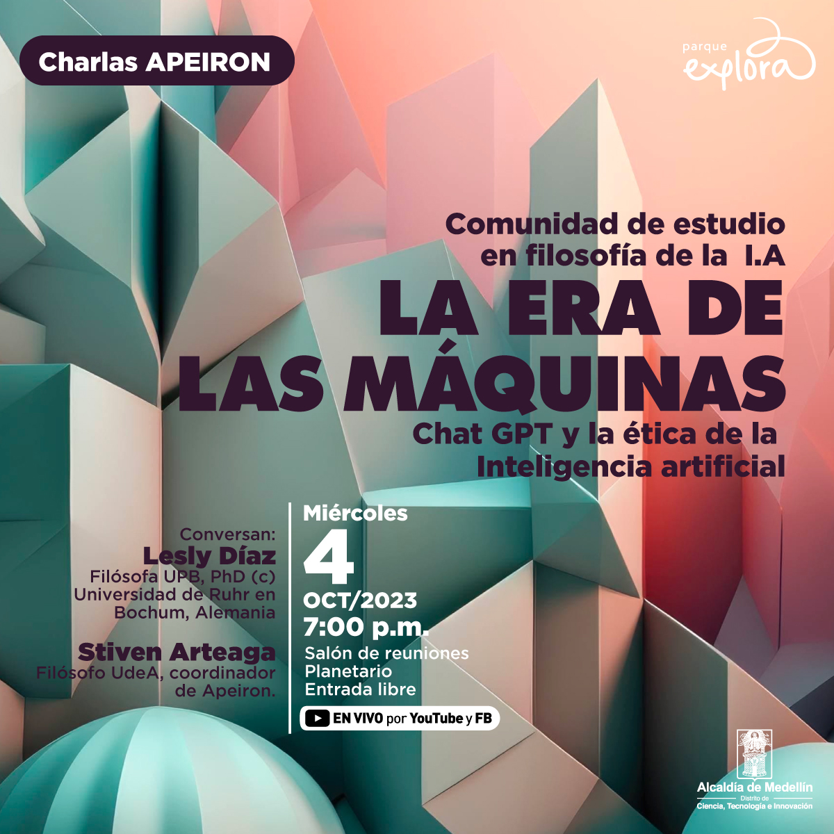 Ilustración. Varias formas geométricas apiladas. En la parte derecha de la imagen texto que dice: "Charlas APEIRON. Comunidad de estudio en filosofía de la I. A. La era de las máquinas. Chat GPT y la ética de la inteligencia artificial. Miércoles 4 de octubre de 2023 a las 7 de la noche. Salón de reuniones Planetario. Entrada libre. En vivo por YouTube y Facebook. Conversan: Lesly Díaz, filósofa UPB, candidata a doctora Universidad de Ruhr en Bochum, Alemania. Stiven Arteaga, filósofo UdeA, coordinador de Apeiron".