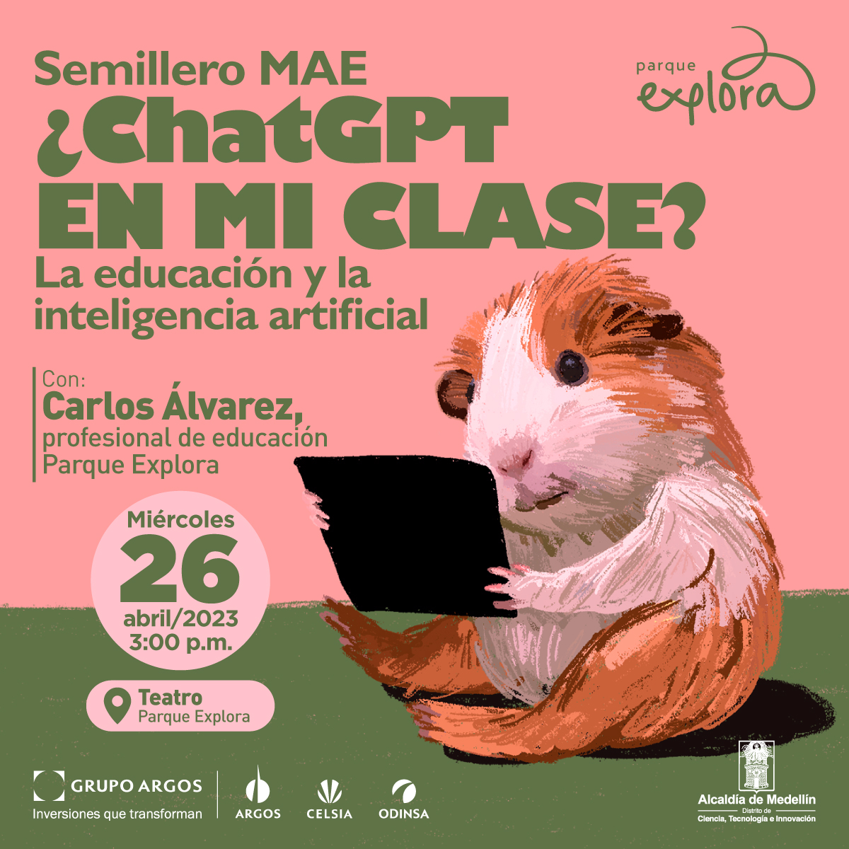 Ilustración. En la parte inferior derecha de la imagen un hamster de color café claro y blanco está sentado observando un objeto cuadrado y plano de color negro que mira con detenimiento. En la parte izquierda de la imagen texto que dice: "Semillero MAE, ¿ChatGPT en mi clase? La educación y la inteligencia artificial. Con Carlos Álvarez, profesional de educación Parque Explora. Miércoles 26 de abril de 2023 a las 3 de la tarde. Teatro Parque Explora".