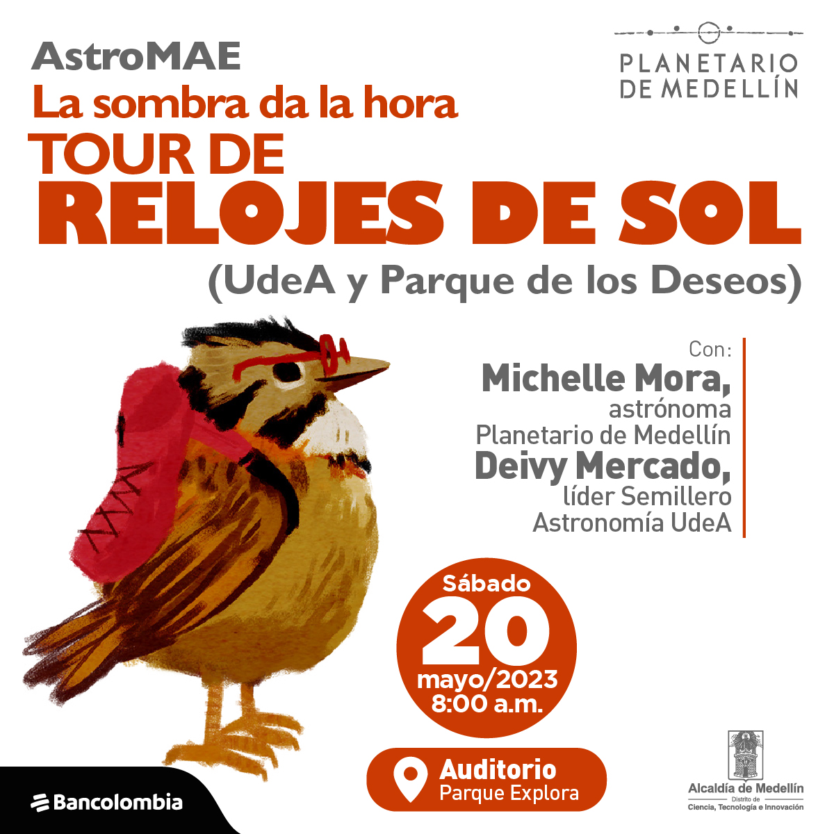 Ilustración. En la parte inferior izquierda de la imagen un pajarito pequeño de perfil y de cuerpo entero, tiene sobre su espalda un morral color rojo y sobre su piquito reposan unas gafas del mismo color. En la parte derecha de la imagen texto que dice: "AstroMAE. La sombra da la hora. Tour de relojes de Sol. (UdeA y Parque de los Deseos. Con: Michelle Mora, astrónoma Planetario de Medellín. Deivy Mercado, líder Semillero Astronomía UdeA".