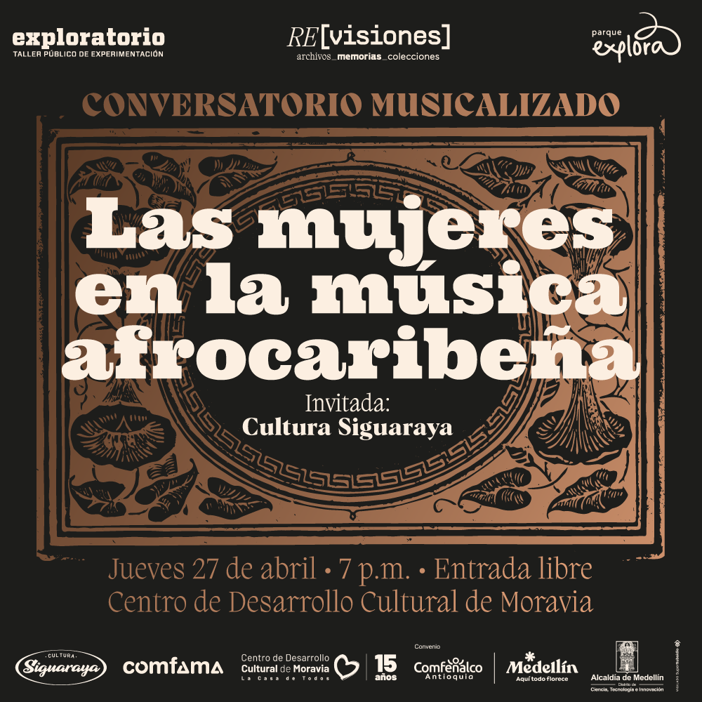 un rectángulo con texturas de plantas y flores que termina en el medio con un círculo. Texto que dice: "Conversatorio musicalizado. Las mujeres en la música afrocaribeña. Invitada: Colectiva. Cultura Siguaraya. Jueves 27 de abril 7 de la noche. Centro de Desarrollo Cultural de Moravia. Entrada libre".