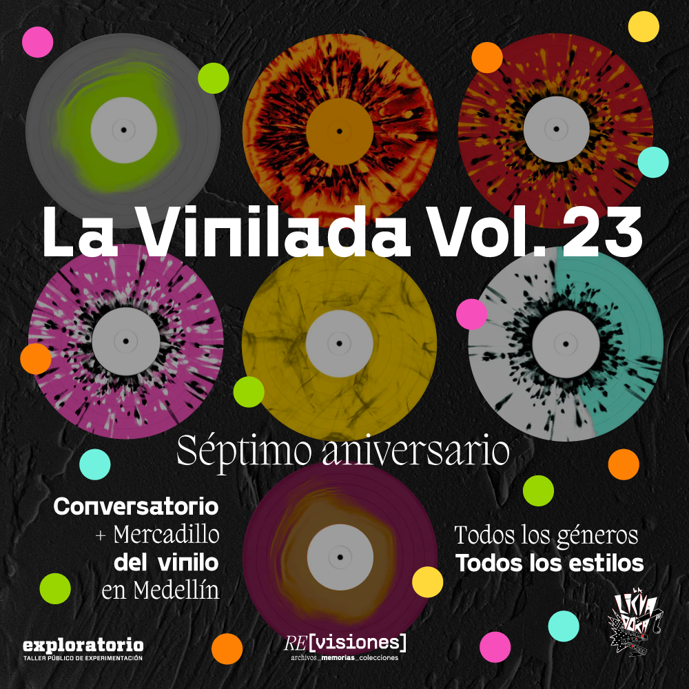 Ilustración. Aparecen siete discos de vinilo, cuatro arriba y tres abajo. Cada uno tiene colores y texturas distintas. Texto que dice: "La Licuadora presenta. La Vinilada Vol. 23. Séptimo aniversario. Conversatorio + Mercadillo del vinilo en Medellín. Todos los géneros / todos los estilos".