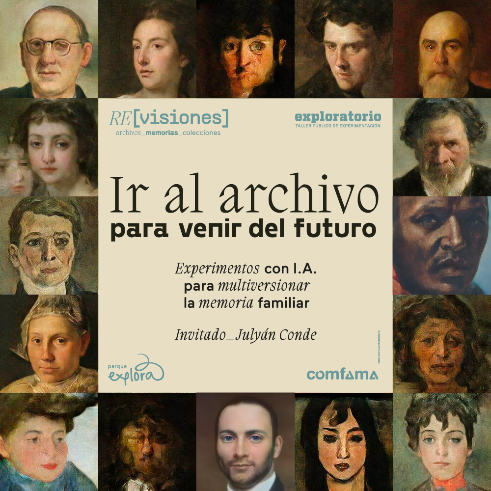 Ilustración. 45 retratos ilustrados en primer plano de distintas personas, entre mujeres, hombres y niños. En el centro de la imagen texto que dice: "Ir al archivo para venir al futuro. Experimentos con inteligencia artificial para multiversionar la memoria familiar. Invitado: Julyán Conde".