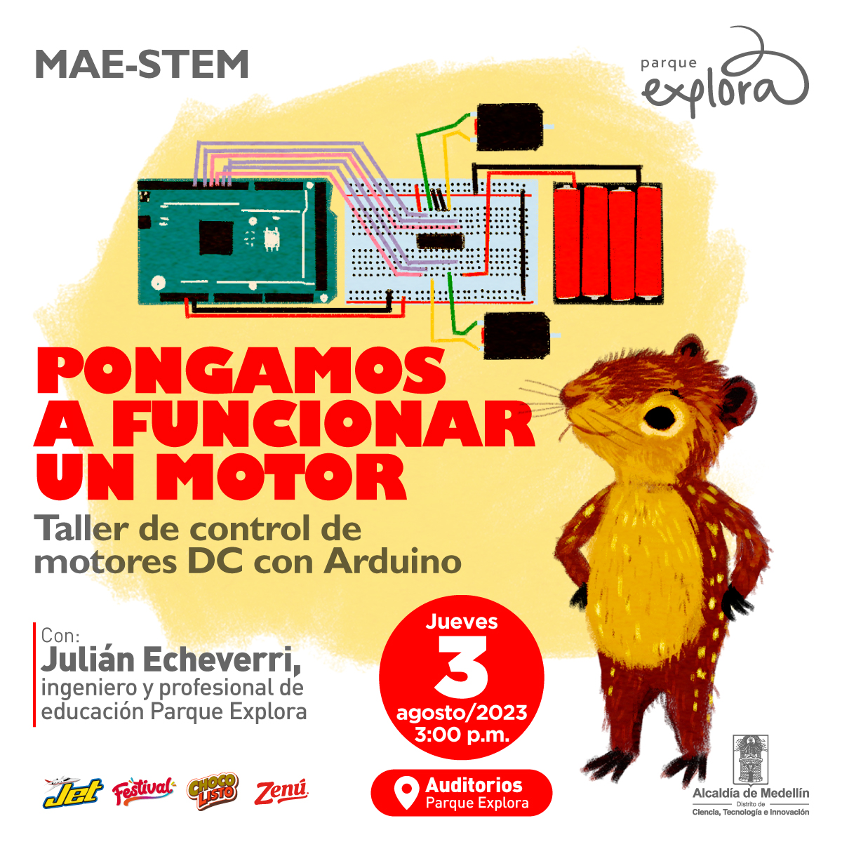 Ilustración. A la derecha, de perfil y cuerpo entero, una paca se para sobre sus patas traseras mientras pone las delanteras en jarras y mira hacia un circuito electrónico arriba en el centro de la imagen. Arriba a la izquierda un texto dice: "Mae stem. Pongamos a funcionar un motor. Taller de control de motores DC con Arduino". Debajo un texto dice: "Con: Julián Echeverri, ingeniero y profesional de educación Parque Explora". Abajo a la derecha, en un círculo, otro texto dice: "Jueves 3 de agosto de 2023 a las 3 de la tarde. Auditorios Parque Explora".