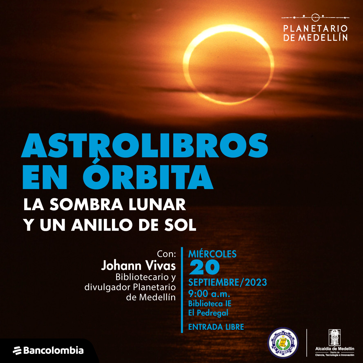 Foto. En la parte superior de la imagen un anillo de luz, al fondo varias nubes en tonos naranjas. En la parte inferior de la imagen texto que dice: "Astrolibros en órbita. la sombra lunar y un anillo de Sol. Con: Johann Vivas, bibliotecario y divulgador Planetario de Medellín. Miércoles 20 de septiembre de 2023 a las 9 de la mañana. Entrada libre. Biblioteca I.E El Pedregal."