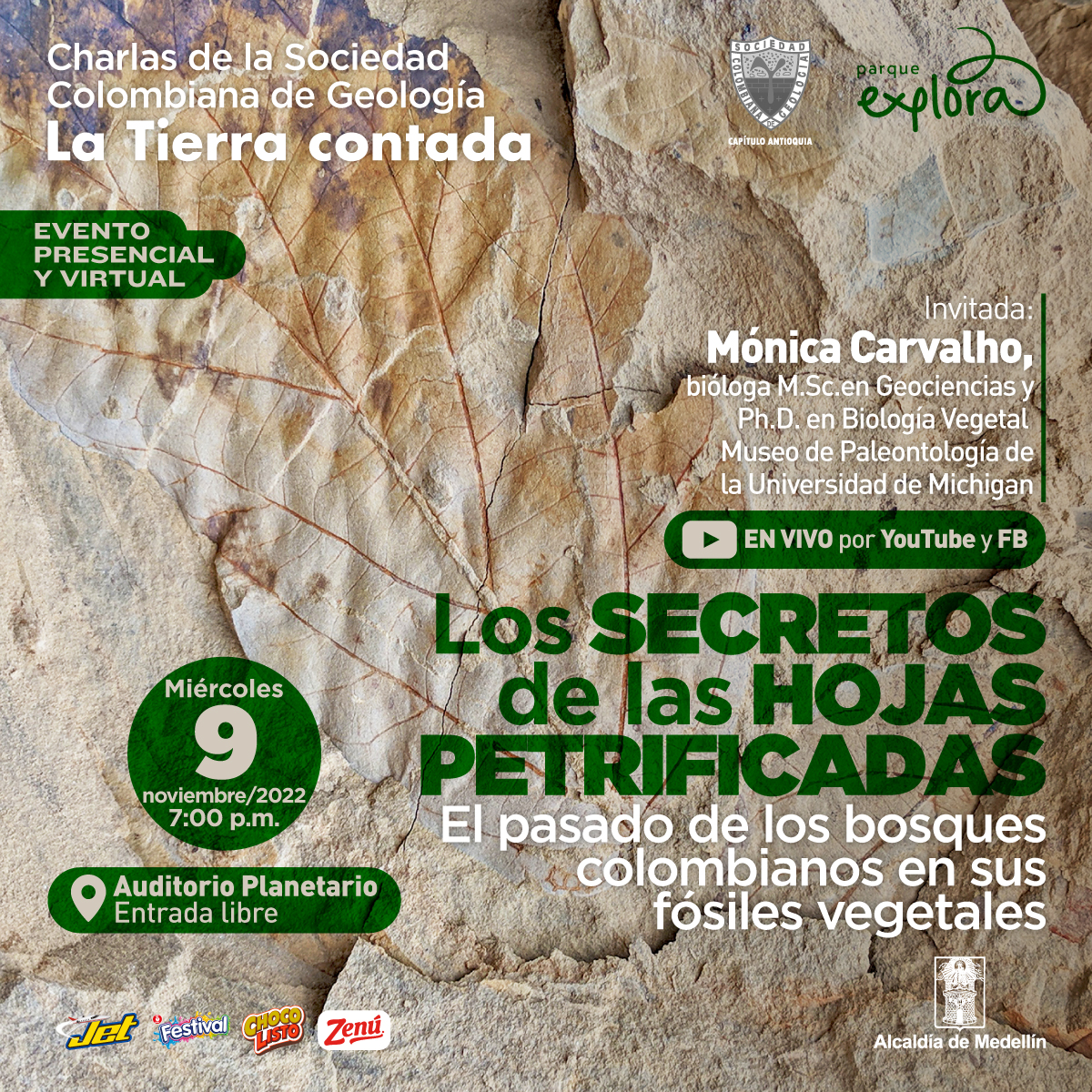 Foto. Sobre una superficie rocosa se ven las marcas que dejaron las venas de una hoja. Arriba a la izquierda un texto dice: "Charlas con la Sociedad Colombiana de Geología. La Tierra contada. Evento presencial y virtual". A la derecha otro texto dice: "Invitada: Mónica Carvalho, bióloga, magíster en Geociencias y doctora en Biología Vegetal. Museo de Paleontología de la Universidad de Michigan. En vivo por YouTube y Facebook. Los secretos de las hojas petrificadas. El pasado de los bosques colombianos en sus fósiles vegetales. Auditorio Planetario. Entrada libre"