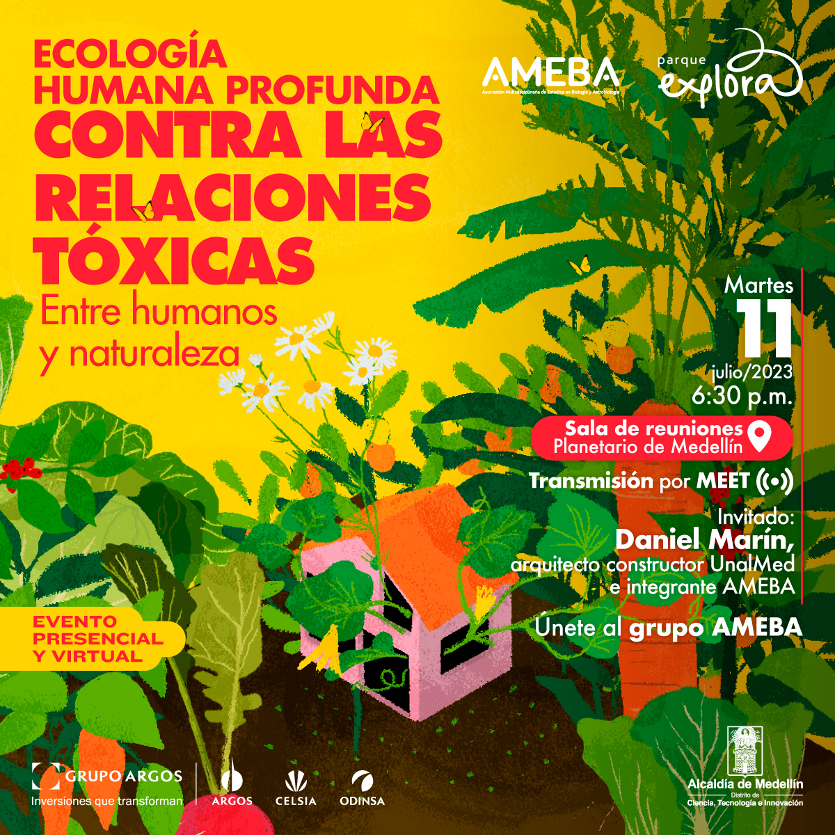 Ilustración. En el centro de la imagen una casa rodeada de una huerta de plantas del doble del tamaño de la casa. En la parte superior de la imagen texto que dice: "Ecología humana profunda. Contra las relaciones tóxicas entre humanos y naturaleza. Evento presencial y virtual. Martes 11 de julio de 2023 a las 6:30 de la tarde. Sala de reuniones Planetario de Medellín. Transmisión por Meet. Invitado: Daniel Marín, arquitecto constructor Universidad Nacional de Medellín e integrante AMEBA. Únete al grupo AMEBA".