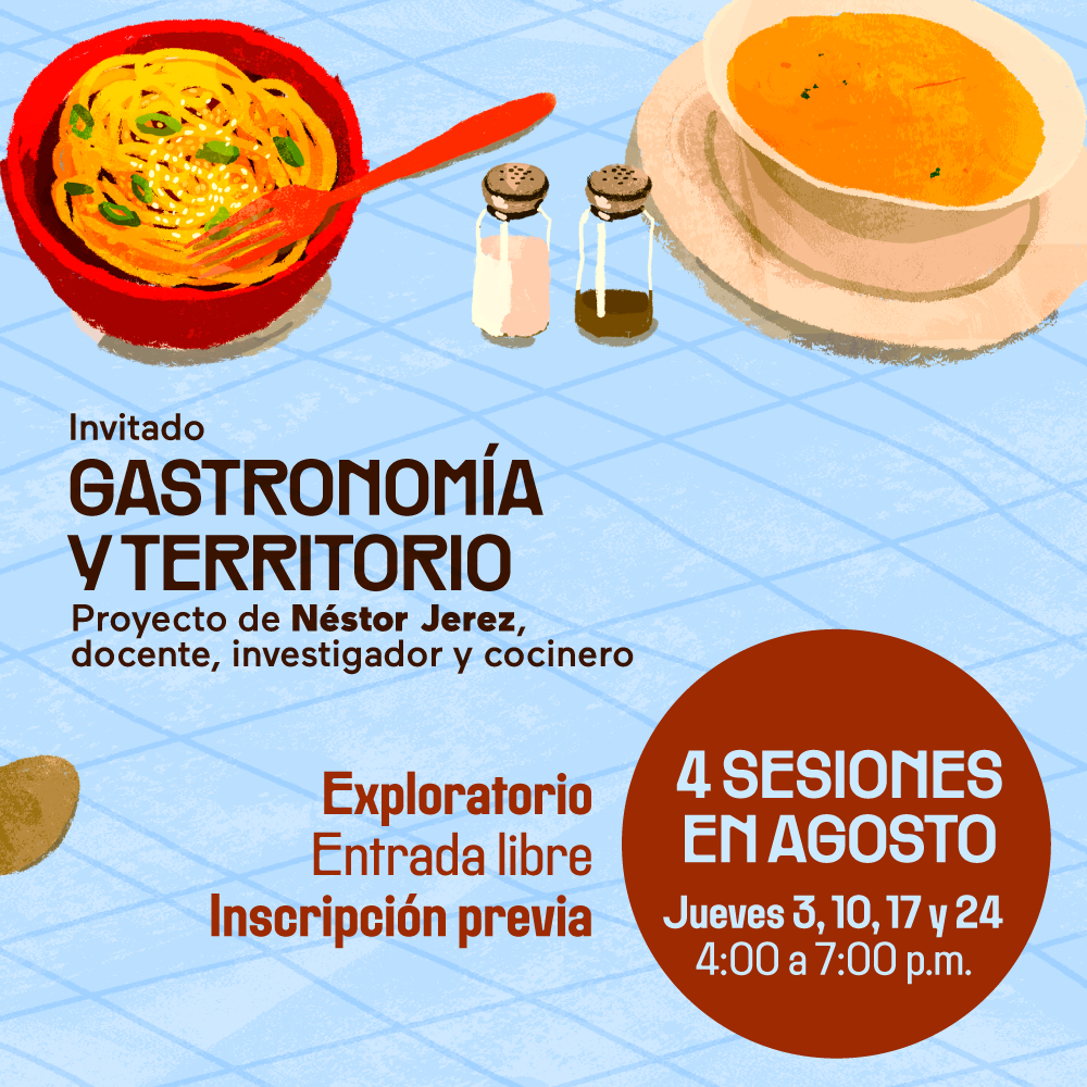 Ilustración. Arriba hay dos platos. El de la izquierda tiene espaguetis y un tenedor. En el de la derecha hay una sopa. En el medio de ambos platos hay un salero y un pimentero. Texto que dice: "Invitado: Gastronomía y territorio. Proyecto de Néstor Jerez, docente, investigador y cocinero. 4 sesiones en agosto. Jueves 3, 10, 17 y 24. 4 a 7 de la noche. Exploratorio. Entrada libre. Inscripción previa".