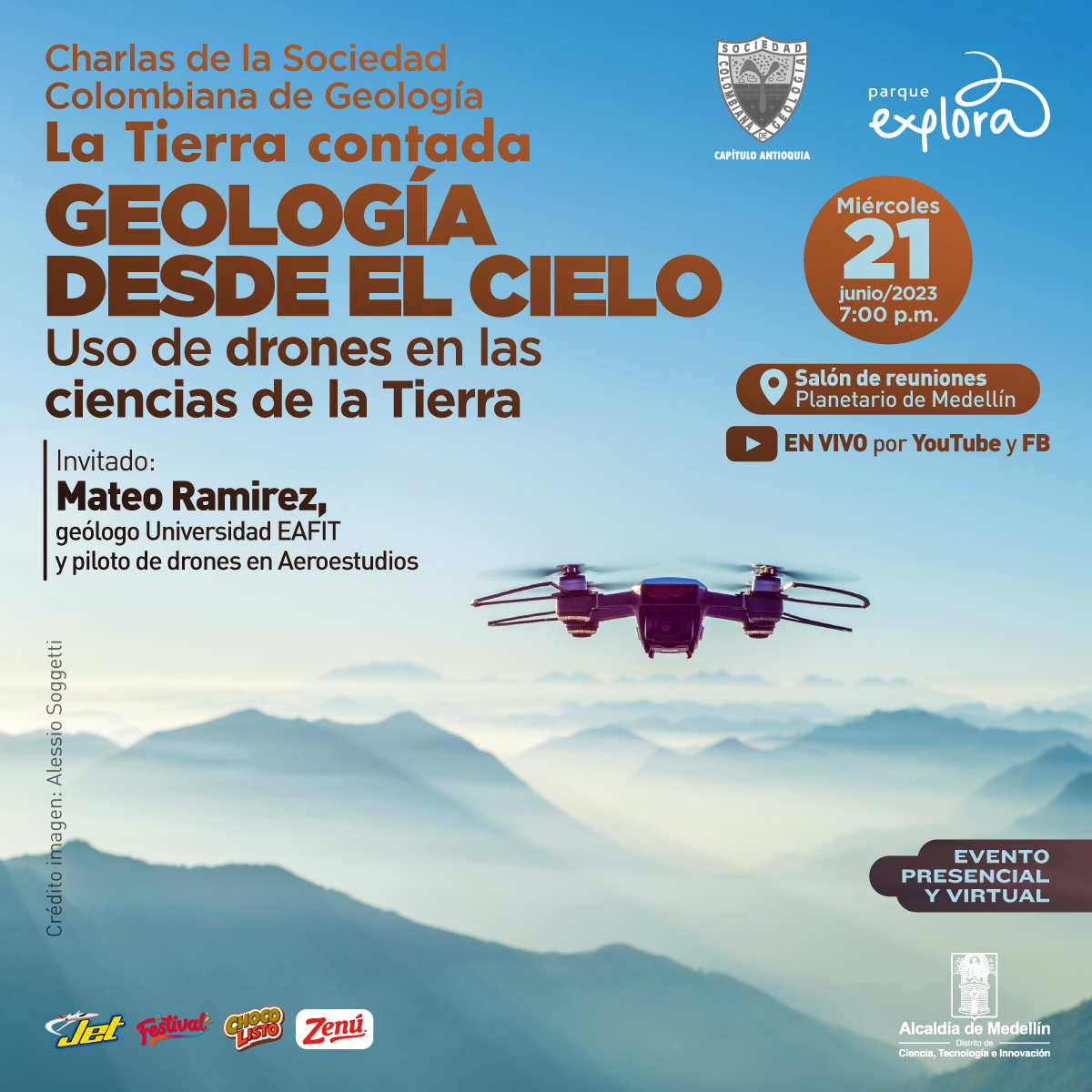 Foto. Un dron sobrevuela un área montañosa. Arriba un texto dice: “Charlas de la Sociedad Colombiana de Geología. La Tierra contada. Geología desde el cielo. Uso de drones en las ciencias de la Tierra”. Otro texto dice: “Invitado: Mateo Ramirez, geólogo Universidad EAFIT y piloto de drones en Aeroestudios”. Otro texto dice: “Miércoles 21 de junio de 2023 a las 7 de la noche. Salón de reuniones. Planetario de Medellín. En vivo por YouTube y Facebook”.