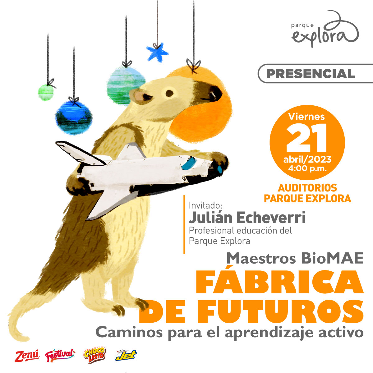 Ilustración. Un oso hormiguero de cuerpo completo y de perfil mirando hacia la derecha. Está parado sobre sus patas traseras y con las patas delanteras sostiene una nave espacial tres veces más pequeñas que él. Arriba de él, un móvil del que cuelgan esferas con aspecto de planetas. Abajo un texto dice: ”Maestros Biomae. Fábrica de futuros. Caminos para el aprendizaje activo”. Arriba a la derecha un texto dice: “Presencial. Martes 21 de abril de 2023 a las 4 de la tarde en los auditorios Parque Explora”.