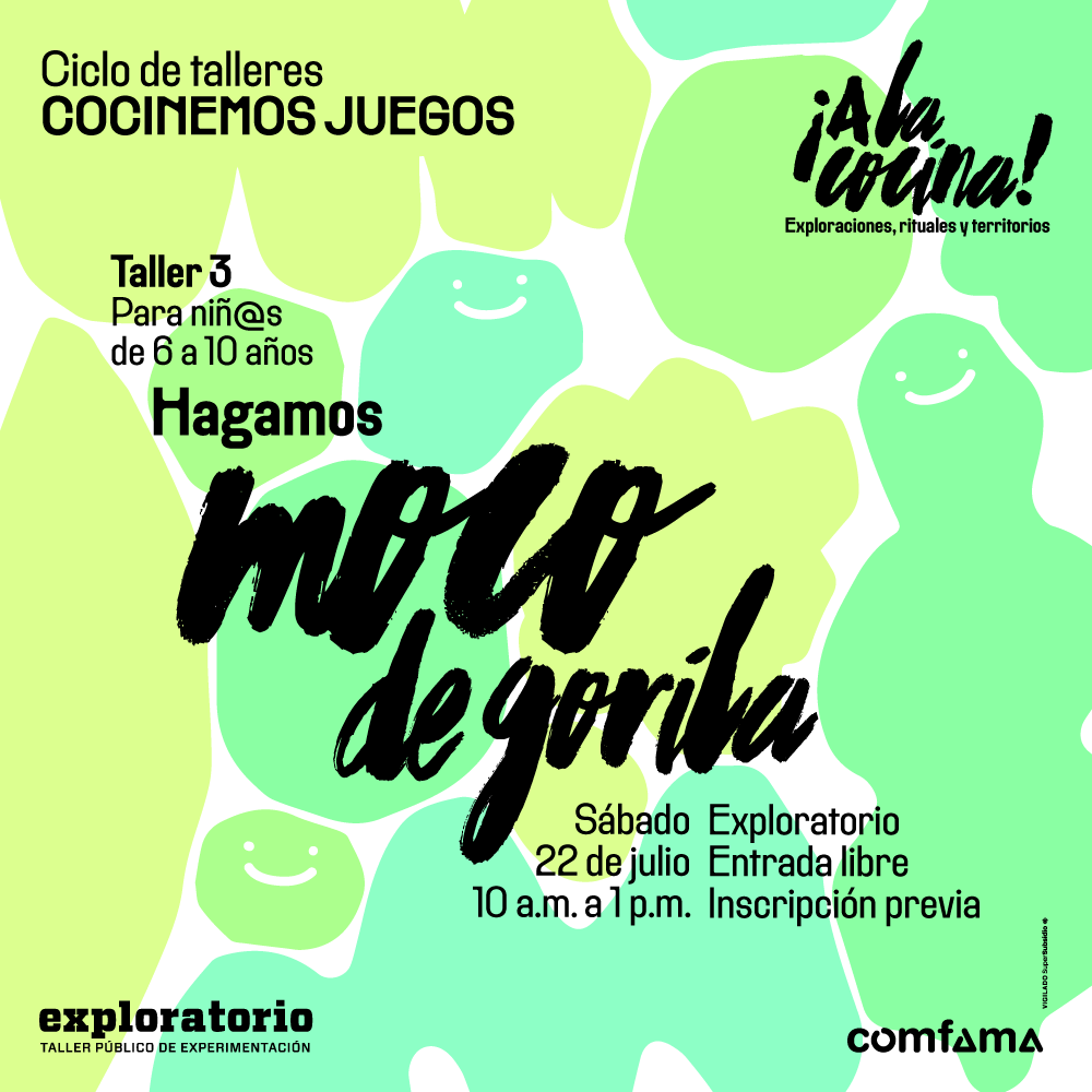 Ilustración. A lo largo de todo el lienzo hay figuras abstractas, hechas con trazos gruesos, en tonalidades de un mismo color. Texto que dice: "Ciclo de talleres Recetas para jugar. Para niñ@s de 6 a 10 años. Taller 3. Hagamos moco de gorila. Sábado 22 de julio. 10 de la mañana a 1 de la tarde. Exploratorio. Entrada libre con inscripción previa".