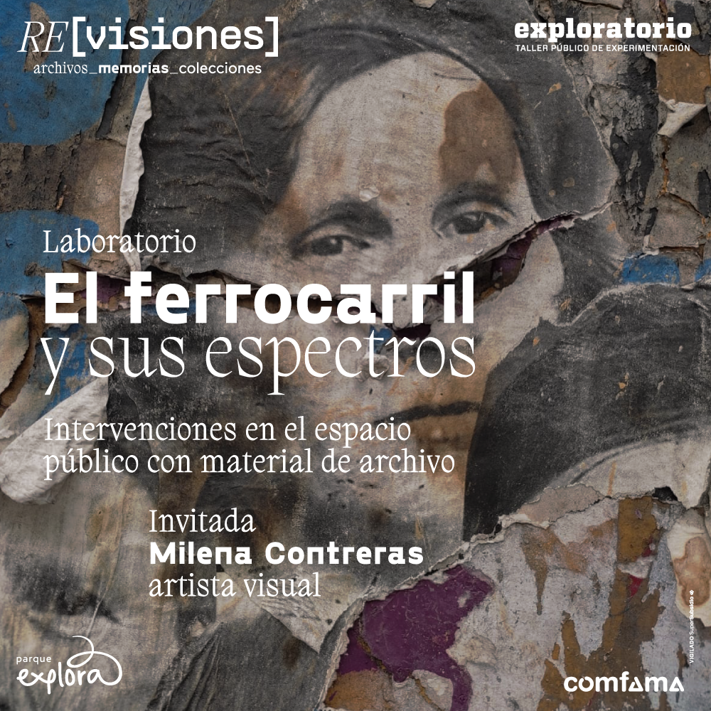 Fotografía. La foto del rostro de una mujer impresa en papel y pegada en un muro. La mujer mira con nostalgia y sobre su nariz el papel está rasgado. En la parte izquierda de la imagen texto que dice: "Laboratorio. El ferrocarril y sus espectros. Intervenciones en el espacio público con material de archivo. invitada: Milena Contreras, artista visual".
