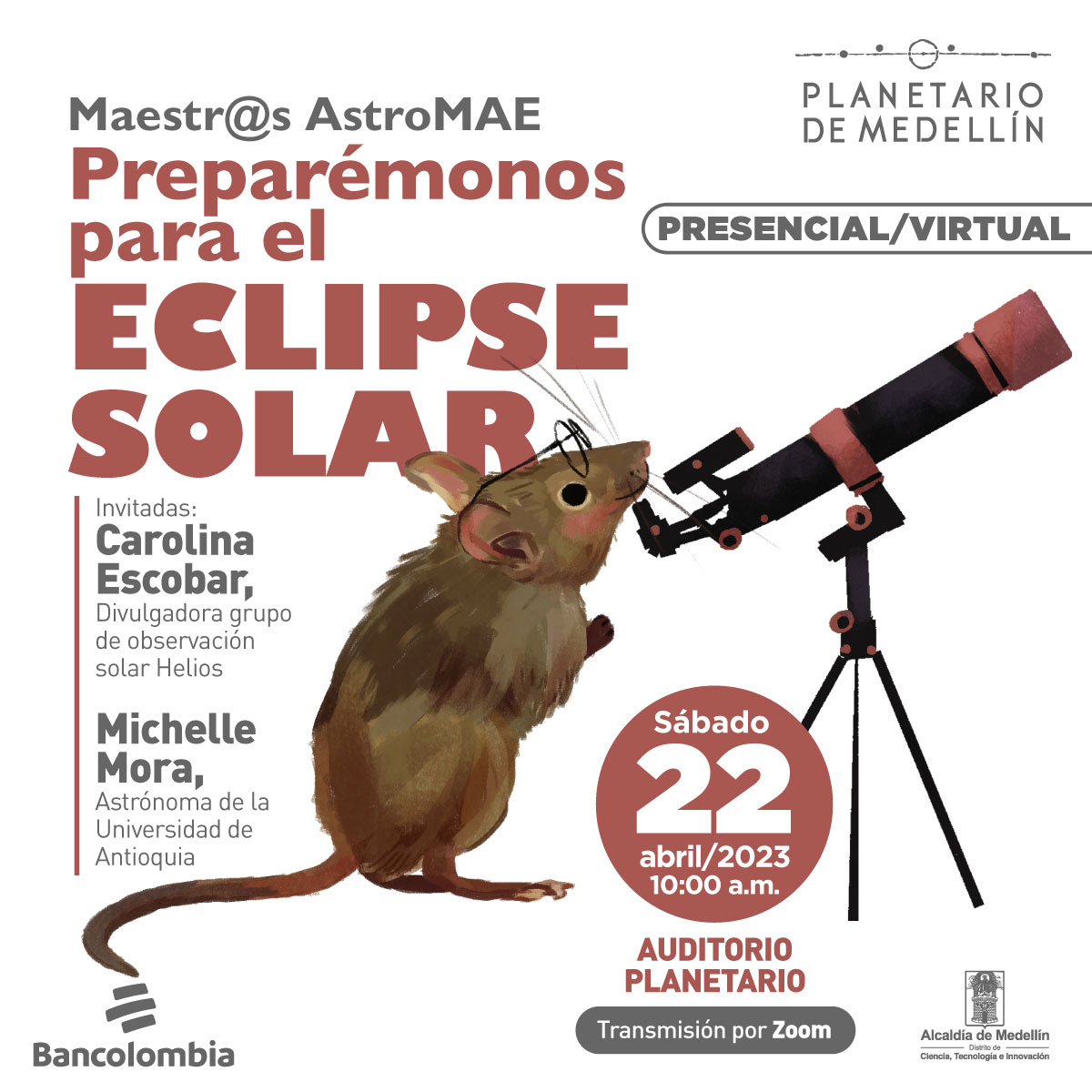 Ilustración. En el centro de la imagen un ratón con anteojos mirando por un telescopio. En la parte izquierda de la imagen texto que dice: "Maestros y maestras AstroMAE. Preparémonos para el eclipse solar. Invitadas: Carolina Escobar, divulgadora grupo de observación solar Helios. Michelle Mora, astrónoma de la Universidad de Antioquia. Sábado 22 de abril de 2023 a las 10 de la mañana. Auditorio Planetario. Transmisión por Zoom".